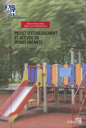 Blanc_Marie-Claude_Bonnabesse_Marie-Laure-Projet_d_tablissement_et_accueil_de_jeunes_enfants-9782371480872_0