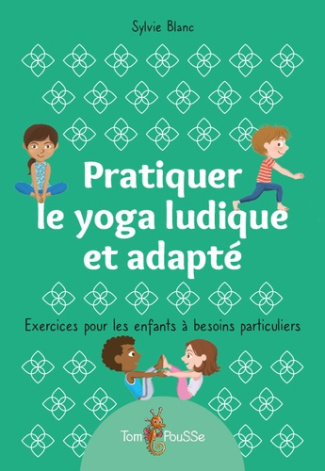Blanc_Sylvie-Pratiquer_le_yoga_ludique_et_adapte-9782353453313_0