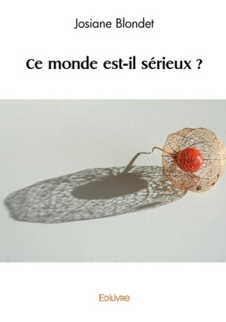 Blondet_Josiane-Ce_monde_est-il_s_rieux_-9782414610907_0
