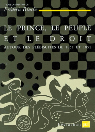 Bluche_Fr_d_ric-LE_PRINCE_LE_PEUPLE_ET_LE_DROIT._Autour_des_pl_biscites_de_1851_et_1852-9782130505112_0