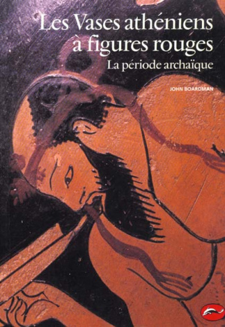 Boardman_John-LES_VASES_ATHENIENS_A_FIGURES_ROUGES._La_p_riode_archa_que-9782878111149_0
