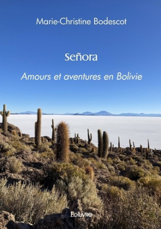 Bodescot_Marie-Christine-Se_ora._Amours_et_aventures_en_Bolivie-9782414628322_0