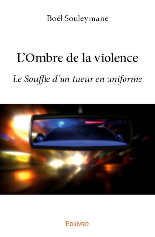 Boel_Souleyman-L_Ombre_de_la_violence._Le_Souffle_d_un_tueur_en_uniforme-9782414169085_0