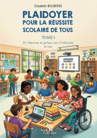 Bolb_nes_Elisabeth-Plaidoyer_pour_la_r_ussite_scolaire_de_tous_-_Tome_1._De_l_ducation_de_quelques-uns_l_ducation_d-9791040624455_0