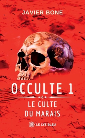 Bone_Javier-Occulte_1._Le_culte_du_marais-9791042294304_0