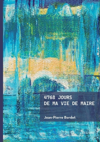 Bordet_Jean-pierre-4768_jours_de_ma_vie_de_maire-9782414818020_0