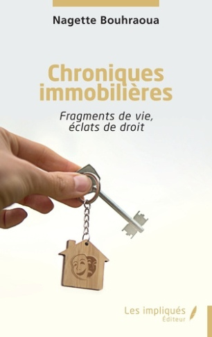 Bouhraoua_Nagette-Chroniques_immobili_res._Fragments_de_vie_clats_de_droit-9791042814038_0