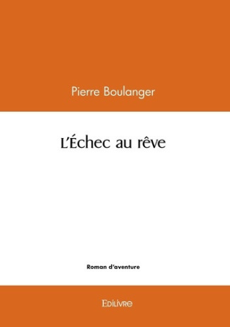 Boulanger_Pierre-L_chec_au_r_ve-9782414598724_0