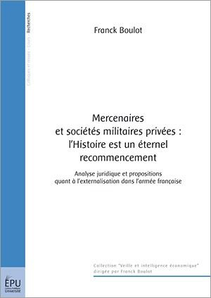 Boulot_Franck-Mercenaires_et_soci_t_s_militaires_priv_es_l_Histoire_est_un_ternel_recommencement._Analyse_jurid-9782748352344_0