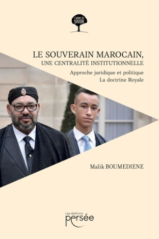 Boum_diene_Malik-Le_souverain_marocain_une_centralit_institutionnelle._Approche_juridique_et_politique_la_doctrine-9782823139990_0