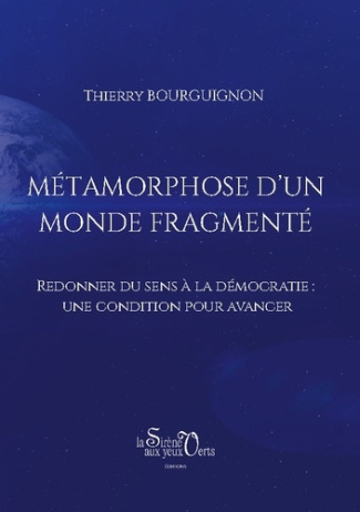 Bourguignon_Thierry-Metamorphose_d_monde_fragmente._Redonner_du_sens_a_la_democrat-9782382960332_0
