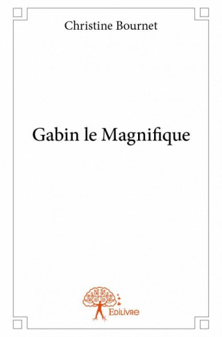 Bournet_Christine-Gabin_le_Magnifique-9782332939081_0