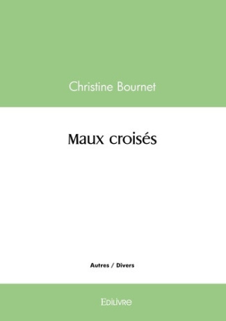 Bournet_Christine-Maux_crois_s-9782414623327_0
