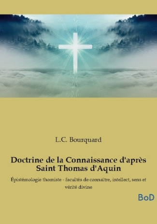 Bourquard_L.c.-Doctrine_de_connaissance_d_apres_saint_t._Epistemologie_thomiste_faculte-9791043132636_0