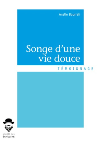 Bourreli_Axelle-Songe_d_une_vie_douce-9782342162769_0