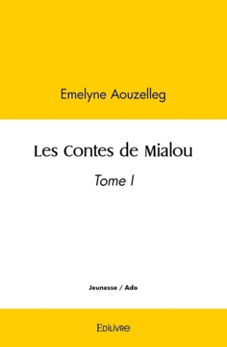 Boursier_Emelyne-Les_Contes_de_Mialou_-_Tome_1._Tome_I-9782414513260_0
