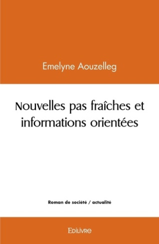 Boursier_Emelyne-Nouvelles_pas_fra_ches_et_informations_orient_es-9782414479115_0
