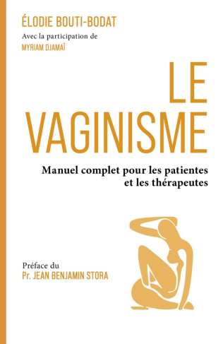 Bouti-Bodat_Elodie_Stora_Jean_Benjamin-Le_Vaginisme._Manuel_complet_destination_des_patientes_et_des_th_rapeutes-9791040553267_0