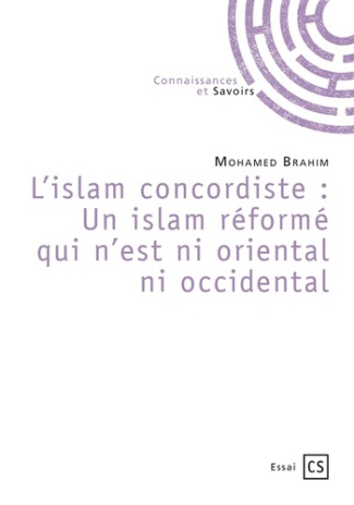 Brahim_Mohamed-L_islam_concordiste_Un_islam_r_form_qui_n_est_ni_oriental_ni_occidental-9782342351569_0