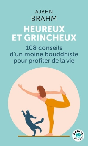 Brahm_Ajahn-Heureux_et_grincheux._108_conseils_d_un_moine_bouddhiste_pour_profiter_de_la_vie-9791041424818_0