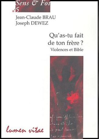 Brau_Jean-Claude_Dewez_Joseph-Qu_as-tu_fait_de_ton_fr_re_Violences_et_Bible-9782873242374_0