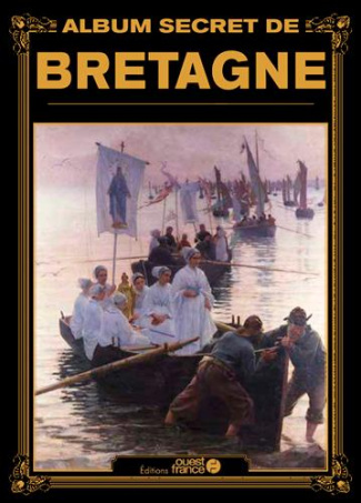 Brohan_Gilles_La_Rivi_re_Olivier_de_Glot_Claud-Album_secret_de_Bretagne-9782737385445_0