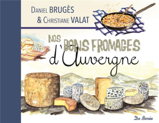 Brug_s_Daniel_Valat_Christiane-Nos_bons_fromages_d_Auvergne-9782812923562_0