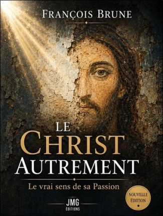Brune_Fran_ois-Le_Christ_autrement_-_Le_vrai_sens_de_sa_Passion-9782357844872_0