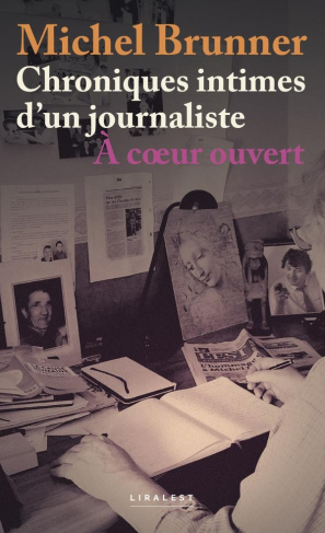 Brunner_Michel-Chroniques_intimes_d_un_journaliste._coeur_ouvert-9782488191388_0