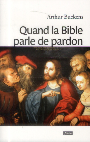 Buekens_Arthur-Quand_la_Bible_parle_de_pardon-9782873565589_0
