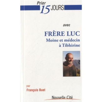 Buet_Fran_ois-Prier_15_jours_avec_fr_re_Luc._Moine_et_m_decin_Tibhirine-9782853137256_0
