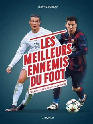 Bureau_J_r_me-Les_meilleurs_ennemis_du_foot_Ces_rivalit_s_qui_font_la_l_gende-9791029503771_0