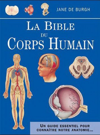 Burgh_Jane_de_Leibovici_Antonia-La_bible_du_corps_humain._Un_guide_essentiel_pour_conna_tre_notre_anatomie...-9782813203090_0