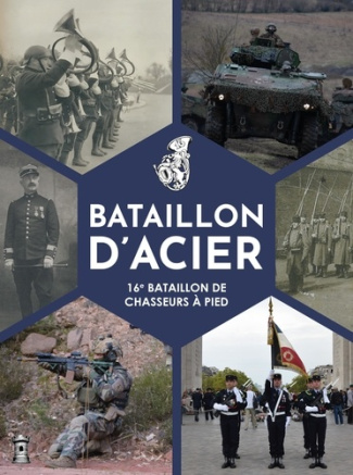 COLLECTIF-Bataillon_d_acier._16e_bataillon_de_chasseurs_pied-9782364453036_0