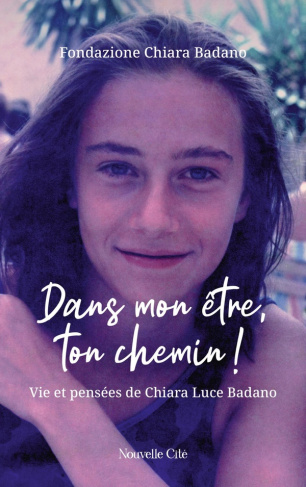 COLLECTIF-Dans_mon_tre_ton_chemin_Vie_et_pens_es_de_Chiara_Luce_Badano-9782375827130_0