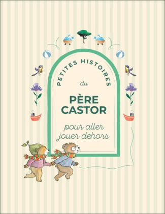 COLLECTIF-Petites_Histoires_du_P_re_Castor_pour_aller_jouer_dehors-9782080147486_0
