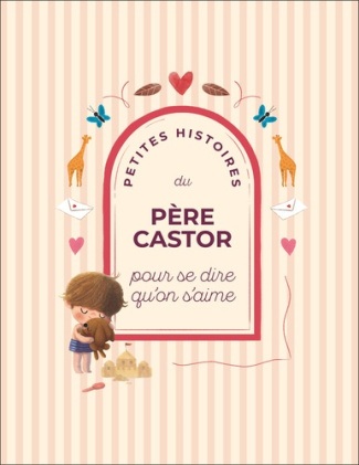 COLLECTIF-Petites_histoires_du_P_re_Castor_pour_se_dire_qu_on_s_aime-9782080147400_0