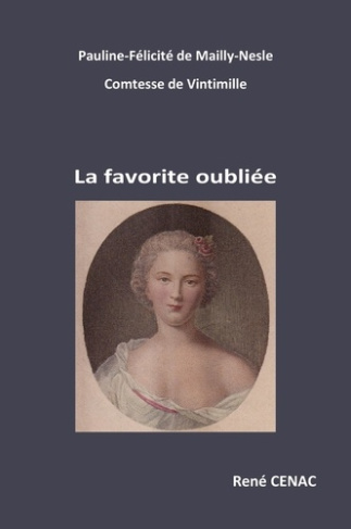 C_nac_Ren_-Pauline-F_licit_de_Mailly-Nesle_Comtesse_de_Vintimille_-_LA_FAVORITE_OUBLI_E._LA_FAVORITE_OUBLI_E_2-9782488421539_0