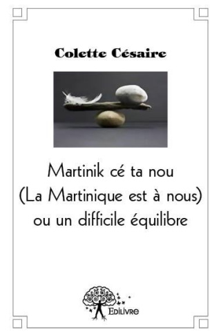 C_saire_Colette-La_Martinique_est_nous_ou_un_difficile_quilibre-9782332560117_0