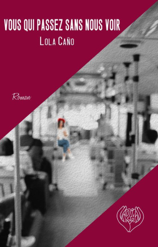 Ca_o_Lola-Vous_qui_passez_sans_nous_voir-9782490313280_0