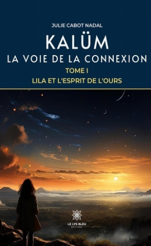 Cabot_Nadal_julie-Kal_m_-_La_voie_de_la_connexion._Tome_I_-_Lila_et_l_Esprit_de_l_Ours-9791042232450_0