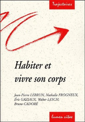 Cador_Bruno_Frogneux_Nathalie_Gaziaux_Eric_-Habiter_et_vivre_son_corps-9782873241728_0