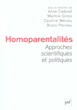 Cadoret_Anne_Gross_Martine_M_cary_Caroline_P-Homoparentalit_s_approches_scientifiques_et_politiques._Actes_de_la_3e_conf_rence_internationale_s-9782130555742_0
