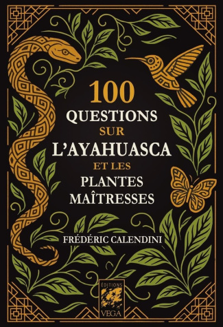 Calendini_Fr_d_ric-100_Questions_sur_l_Ayahuasca_et_les_plantes_ma_tresses-9782381355122_0