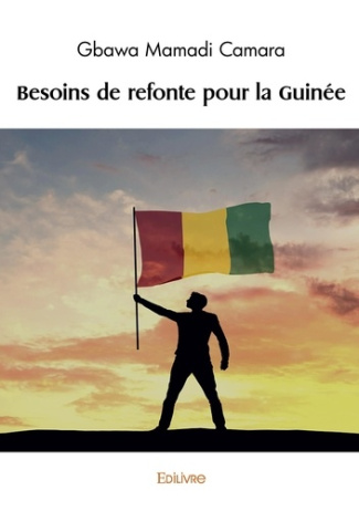 Camara_Gbawa_Mamadi-Besoins_de_refonte_pour_la_Guin_e-9782414613755_0