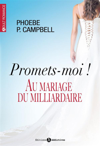 Campbell_Phoebe-Promets_moi_-_Au_mariage_du_milliardaire_Au_mariage_du_milliardaire-9782371260696_0