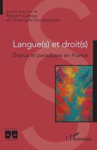 Caressa_Myriam_Doubovetzky_Christophe-Langue_s_et_droit_s_._Enjeux_et_paradoxes_en_France-9782336553191_0