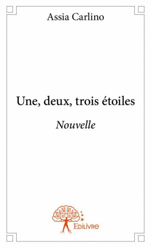 Carlino_Assia-Une_deux_trois_toiles._Nouvelle-9782332953797_0