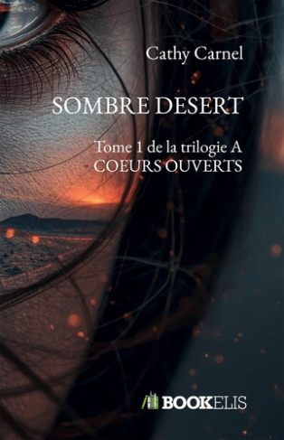 Carnel_Cathy-A_coeurs_ouverts_Tome_1_Sombre_desert-9791042454265_0