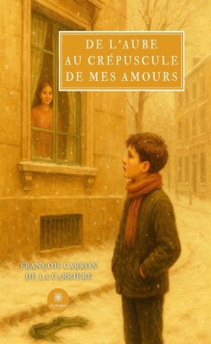 Carron_De_la_carri_re_fran_ois-De_l_aube_au_cr_puscule_de_mes_amours-9791042280024_0